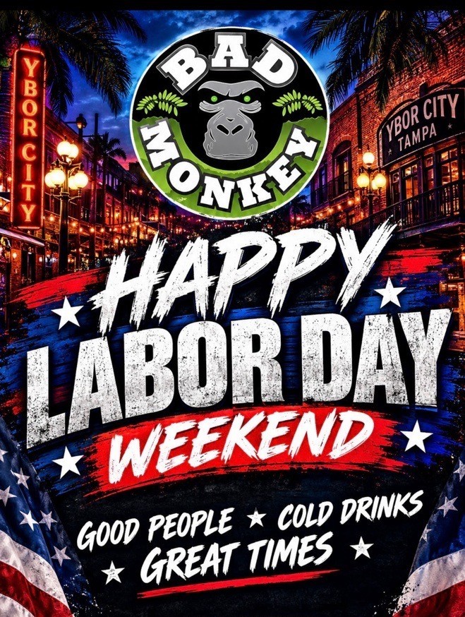 Happy Labor Day from The Bad Monkey Ybor Poster